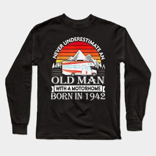 Old Man with Motorhome born 1942 80th Birthday Camping Long Sleeve T-Shirt